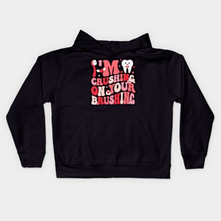 I_m Crushing On Your Brushing Dental Dentist Valentine_s Day Kids Hoodie